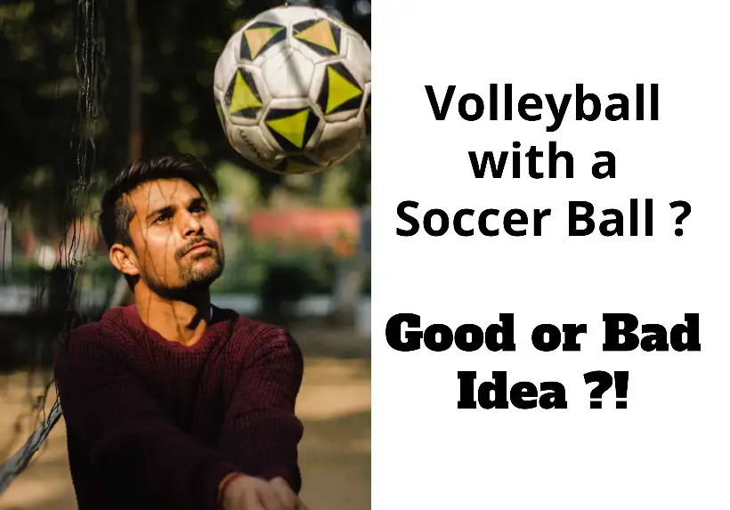 can you play volleyball with a soccer ball
