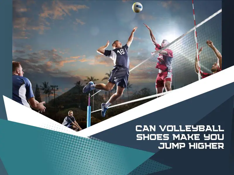 do volleyball shoes make you jump higher