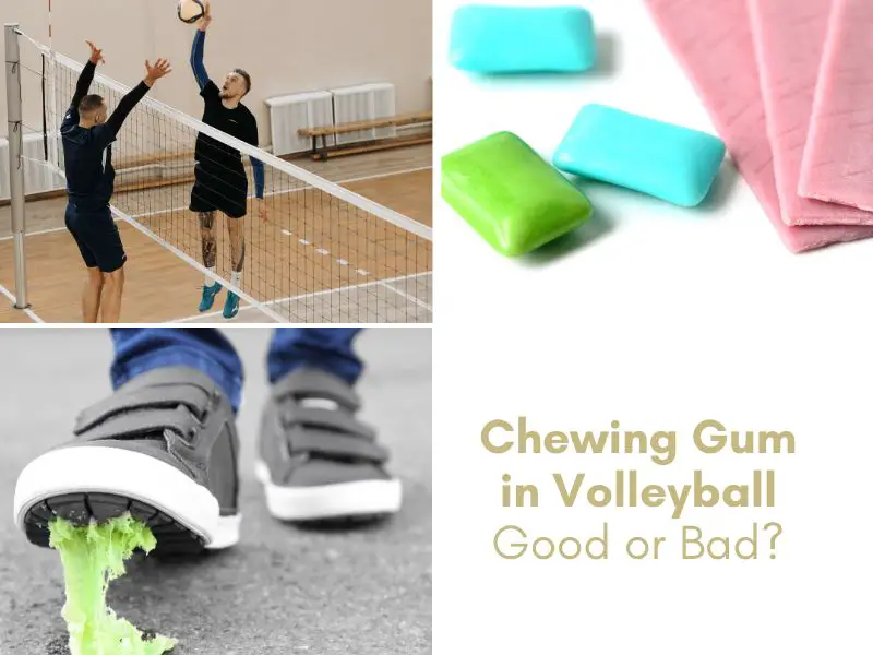 can you chew gum while playing volleyball