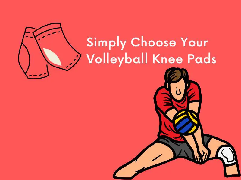 how to choose volleyball knee pads