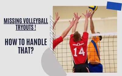 What Happens if You Miss Volleyball Tryouts? (+ Solutions) – Volley Expert